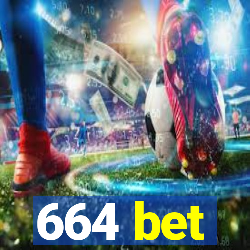 664 bet